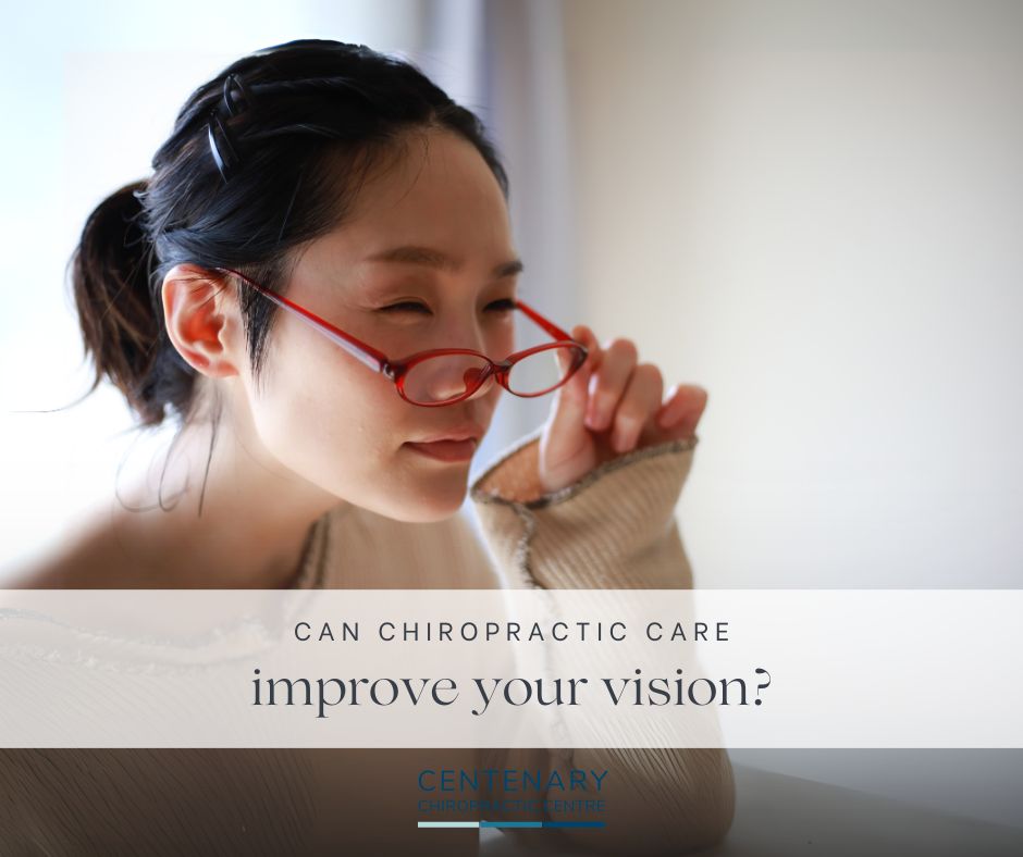 Can Chiropractic Care Improve Your Vision? | Centenary Chiropractic Centre
